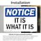 Signmission It Is What It Is, 5 in W x Rectangle, Vinyl Decal OS-2PACK-NS-D-35-L-13738 - alternate 5